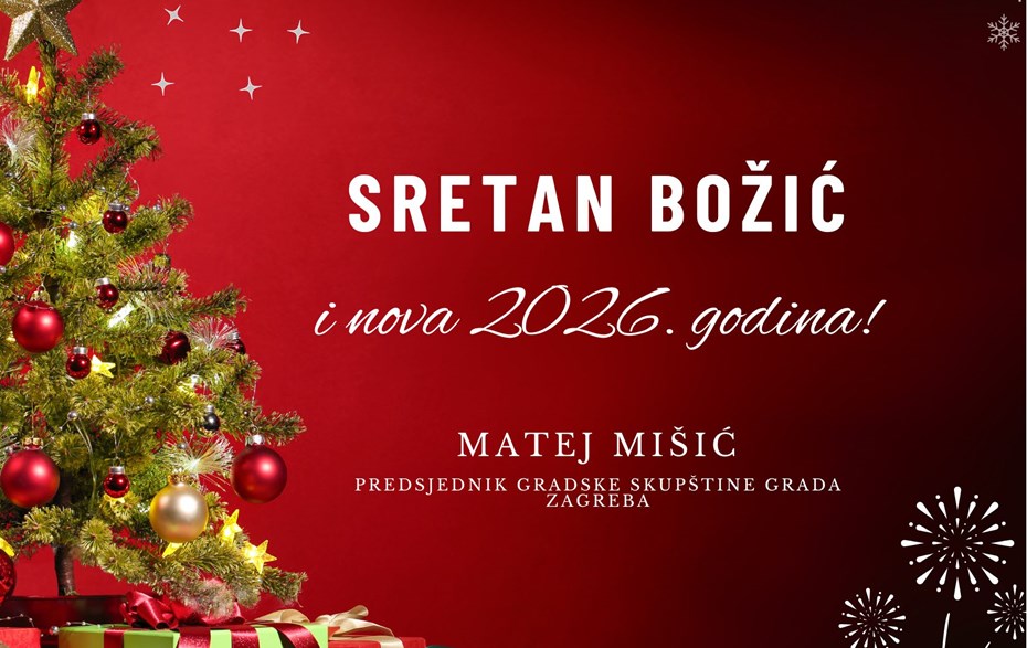 ČESTITKA PREDSJEDNIKA GRADSKE SKUPŠTINE GRADA ZAGREBA U POVODU BOŽIĆA I NOVE 2026. GODINE
